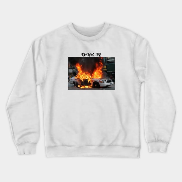 cop car on fire Crewneck Sweatshirt by PHUCK_UP